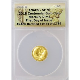 2016 W 10C 100th Anniversary 24K Gold 1/10 oz Mercury Dime ANACS